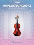 101 Peaceful Melodies - for Violin