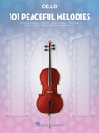 101 Peaceful Melodies - for Cello