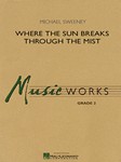 Where The Sun Breaks Through The Mist [concert band] SCORE/PTS