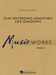 Hal Leonard Hazo S   Our Yesterdays Lengthen Like Shadows - Concert Band