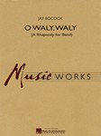O Waly Waly (Rhapsody For Band)
