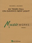 As Tears Fall on Dawn's New Light [concert band] Saucedo Conc Band