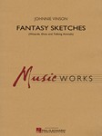 Fantasy Sketches [concert band] Conc Band