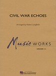 Civil War Echoes [concert band] Conc Band