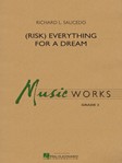 (Risk) Everything for a Dream [concert band] Saucedo Score & Pa