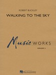 Walking to the Sky [concert band] Buckley Score & Pa