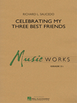 Hal Leonard Saucedo R   Celebrating My Three Best Friends - Concert Band