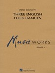 Three English Folk Dances [concert band] Curnow Score & Pa