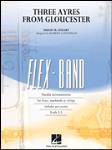 Three Ayres from Gloucester [concert band] Longfield Score & Pa