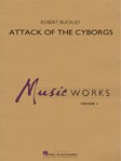 Attack of the Cyborgs [concert band] Buckley Score & Pa