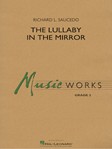 The Lullaby in the Mirror [concert band] Saucedo Score & Pa