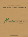 Hal Leonard Saucedo R   Silhouette of a Dream - Concert Band