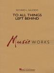 To All Things Left Behind [concert band] Saucedo Conc Band