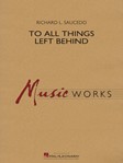 To All Things Left Behind [concert band] Saucedo Conc Band