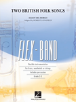 Hal Leonard Del  Borgo E Longfield R  Two British Folk Songs (Flex Band) - Concert Band