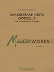 Shakespeare Meets Godzilla (The Good Bard and the Ugly)
