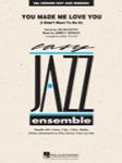 Hal Leonard Monaco J Taylor M Judy Garland You Made Me Love You (I Didn't Want To Do It) - Jazz Ensemble