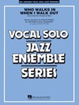 Who Walks in When I Walk Out? (Key: D minor) [jazz band w/vocal] Score & Pa
