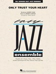 Only Trust Your Heart [jazz band] White Score & Pa