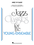 Hal Leonard Bergman Taylor M  Nice N Easy - Jazz Ensemble