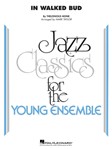 In Walked Bud [jazz band] Score & Pa