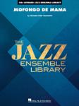 Hal Leonard Mossman M              Mofongo de Mama - Jazz Ensemble