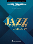 No Hay Palabras ... (There Are No Words) - Jazz Ensemble