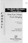 How Can I Keep From Singing