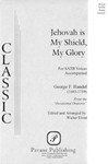 Jehovah Is My Shield My Glory