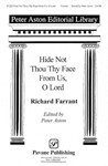 Hide Not Thou Thy Face From Us O Lord