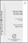 Hold Me, Rock Me - SATB