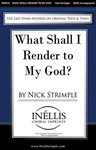 What Shall I Render To My God