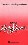 I'm Always Chasing Rainbows