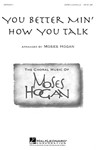You Better Min' How You Talk