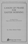 Canon Of Praise For Easter Morning