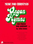 Organ Hymns For Praise & Worship Volume 3