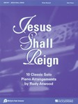 Jesus Shall Reign
