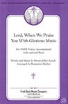 Lord When We Praise You With Glorious Mu