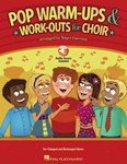 Pop Warm-Ups and Work-Outs for Choir