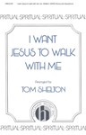 I Want Jesus To Walk With Me