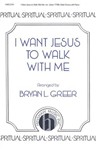 I Want Jesus To Walk With Me
