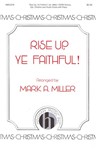 Rise Up Ye Faithful