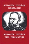 Antonin Dvorak: The Dramatist
