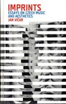 Imprints: Essays On Cz Music & Aesthetics
