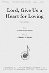 Lord Give Us A Heart For Loving