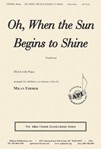 Oh, When The Sun Begins To Shine - Ssaa-pno