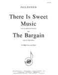 There Is Sweet Music-the Bargain: 2 Songs For High Voice And Piano