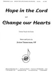 Hope in the Lord & Change our Hearts
