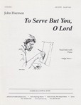 To Serve But You, O Lord - S/t-pno