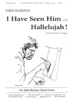 I Have Seen Him/hallelujah - Satb-org